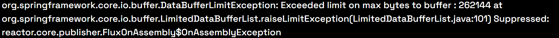 DataBufferLimitException: Exceeded limit on max bytes to buffer webflux error